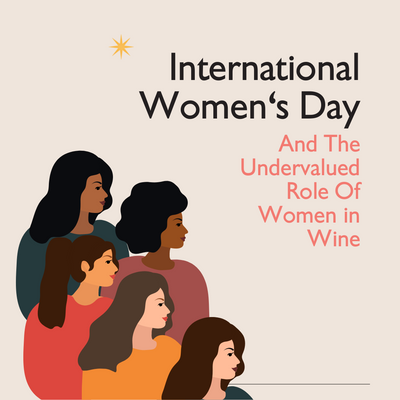 International Women’s Day and the Undervalued Role Women Play in the Wine Industry